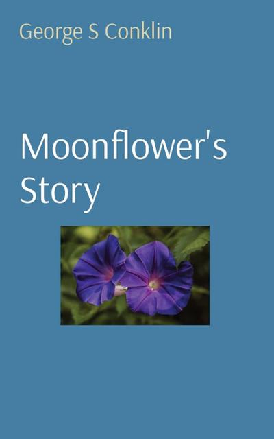 Moonflower’s Story