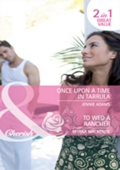 Once Upon A Time In Tarrula / To Wed A Rancher