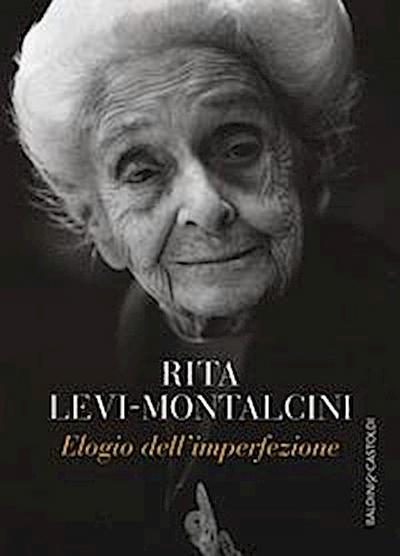 Levi-Montalcini, R: Elogio dell’imperfezione