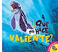 ¿Qué me hace valiente?