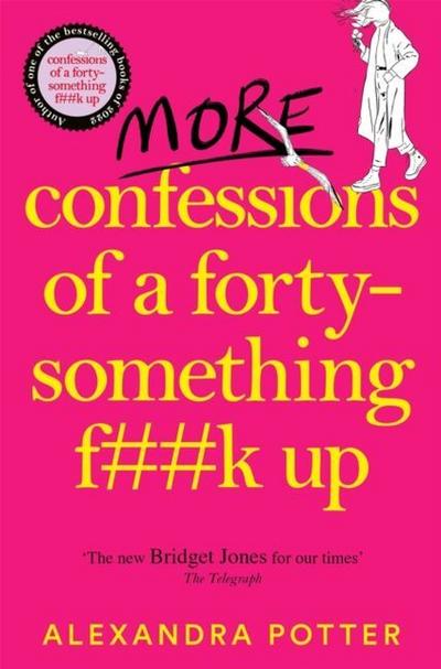 More Confessions of a Forty-Something F..k up