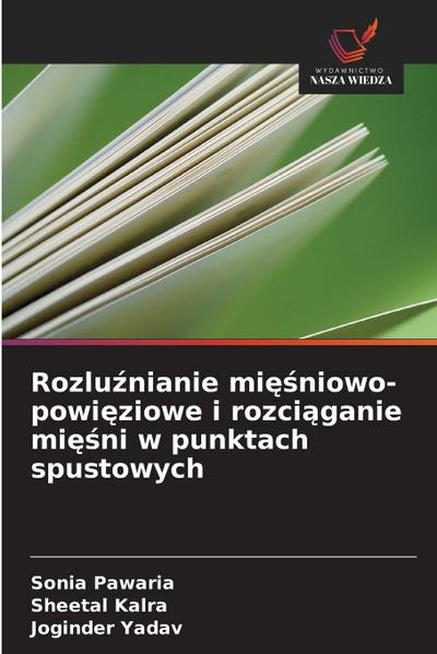 Rozlu¿nianie mi¿¿niowo-powi¿ziowe i rozci¿ganie mi¿¿ni w punktach spustowych