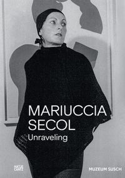 Mariuccia Secol. Unraveling
