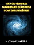 Les Lois Mentales Dynamiques de Norvell pour une vie réussie (Traduit)