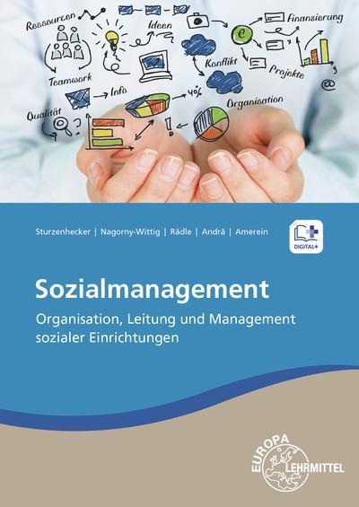 Sozialmanagement: Organisation, Leitung und Management sozialer Einrichtungen