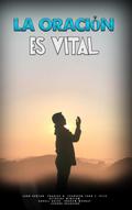 La Oración es Vital