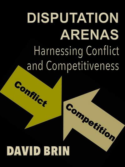 Disputation Arenas: Harnessing Conflict and Competitiveness
