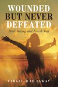 Wounded but Never Defeated