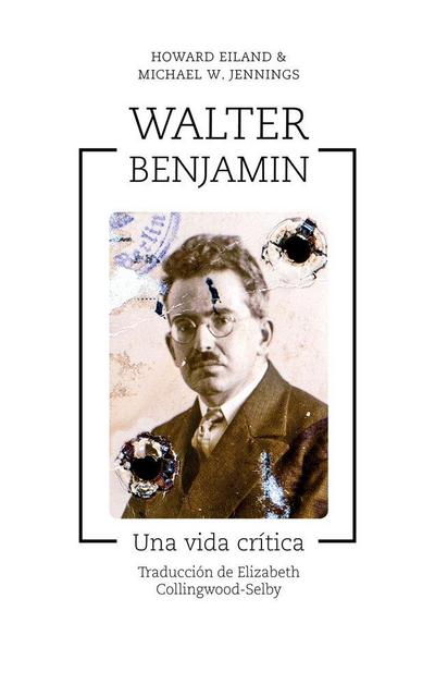 Walter Benjamin : una vida crítica