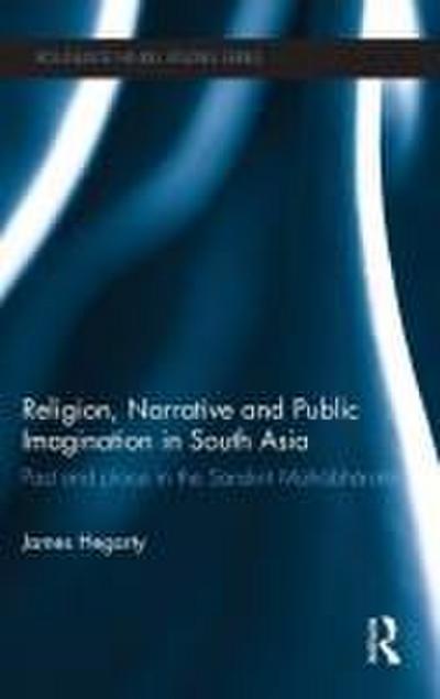 Religion, Narrative and Public Imagination in South Asia