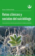 Retos clínicos y sociales del suicidólogo
