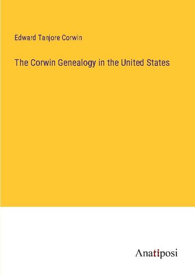 The Corwin Genealogy in the United States