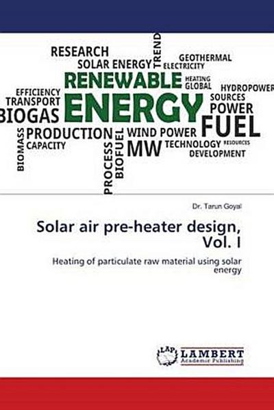Solar air pre-heater design, Vol. I