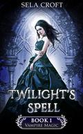 Twilight’s Spell (Vampire Magic, #1)