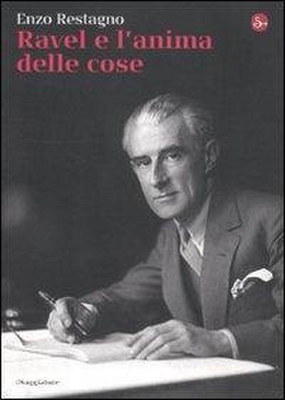 Ravel e l’anima delle cose