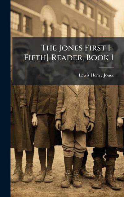 The Jones First [-Fifth] Reader, Book 1