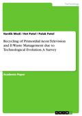 Recycling of Primordial Aeon Television and E-Waste Management due to Technological Evolution. A Survey