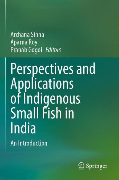 Perspectives and Applications of Indigenous Small Fish in India