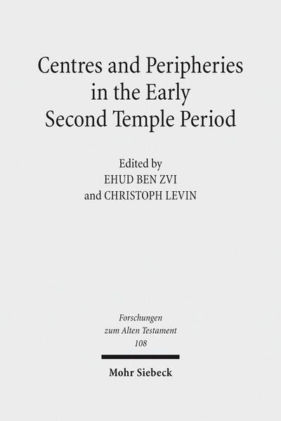 Centres and Peripheries in the Early Second Temple Period