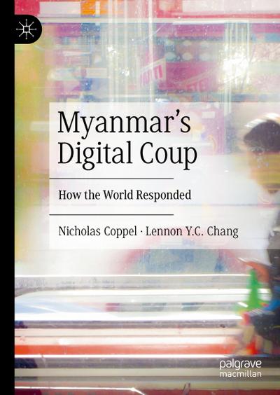 Myanmar’s Digital Coup