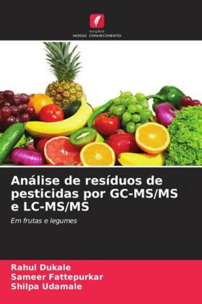 Análise de resíduos de pesticidas por GC-MS/MS e LC-MS/MS
