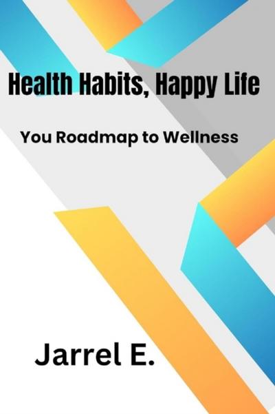 Healthy Habits, Happy Life