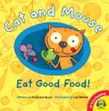 Cat and Mouse Eat Good Food!