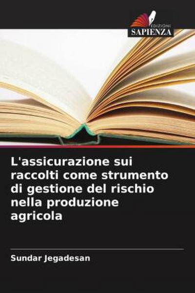 L’assicurazione sui raccolti come strumento di gestione del rischio nella produzione agricola
