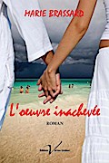 L’oeuvre inachevee, tome 1