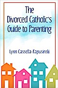 The Divorced Catholic’s Guide to Parenting