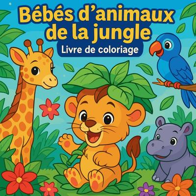 Bébés d’animaux de la Jungle - Livre de coloriage