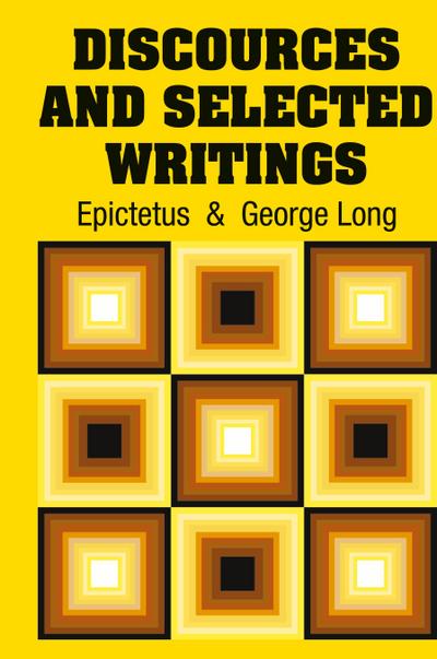 Discources and Selected Writings