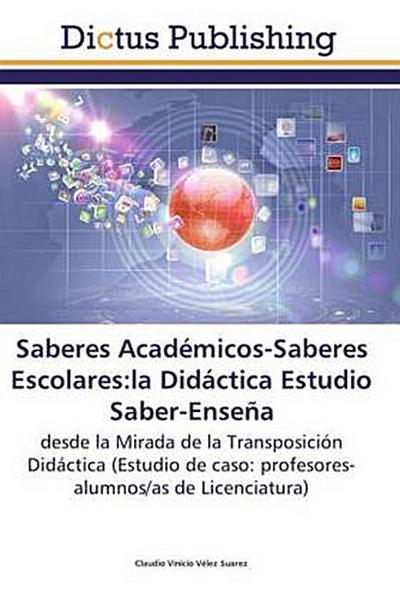 Saberes Académicos-Saberes Escolares:la Didáctica Estudio Saber-Enseña