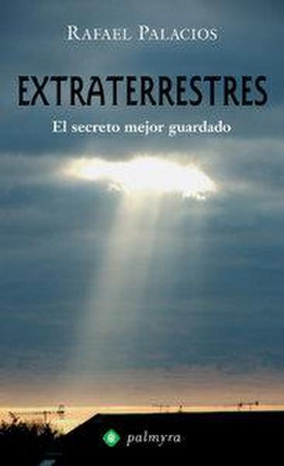 Extraterrestres : el secreto mejor guardado