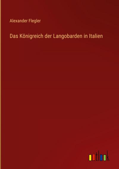 Das Königreich der Langobarden in Italien