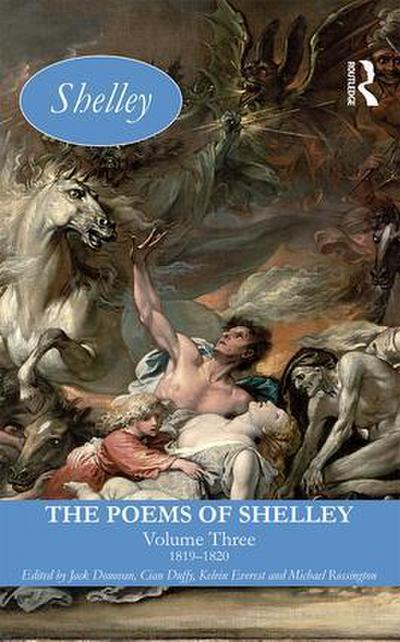 The Poems of Shelley: Volume Three. Vol.3