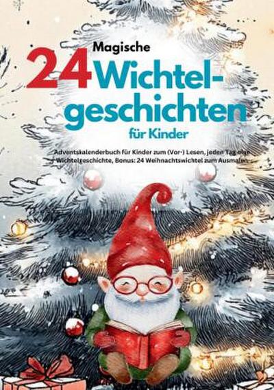 24 magische Wichtelgeschichten für Kinder