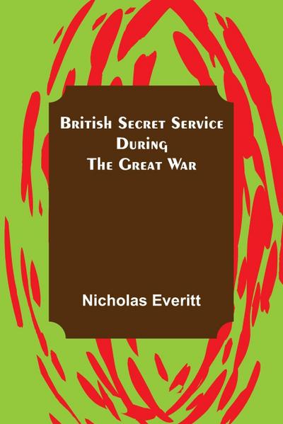 British Secret Service During the Great War