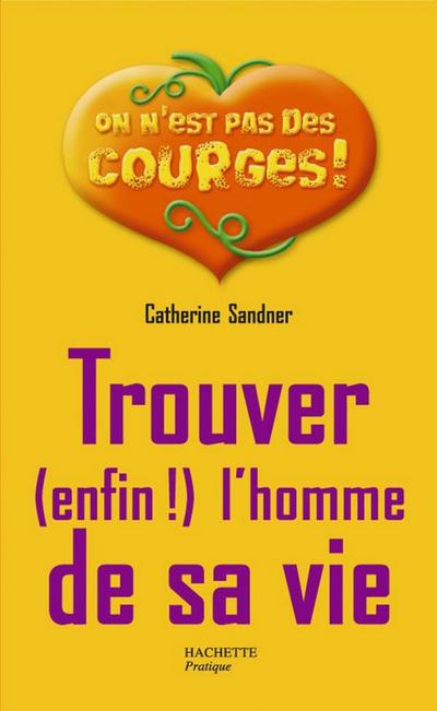 Trouver (enfin !) l’homme de sa vie