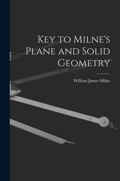 Key to Milne’s Plane and Solid Geometry