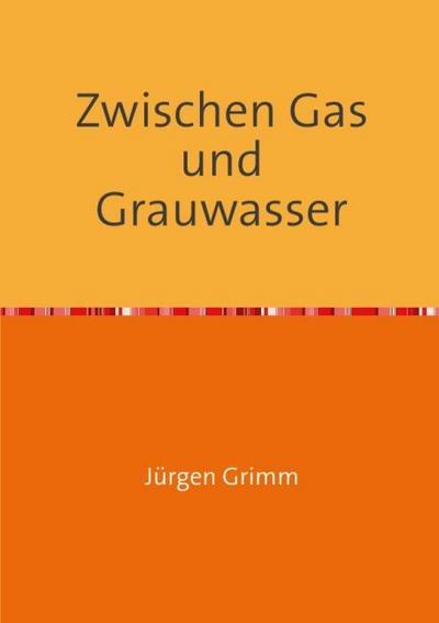 Zwischen Gas und Grauwasser