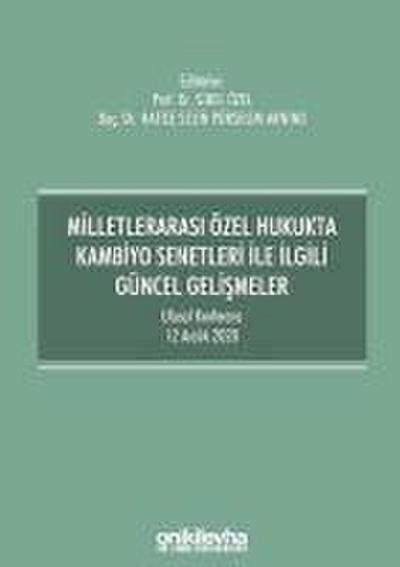 Milletlerarasi Özel Hukukta Kambiyo Senetleri Ile Ilgili Güncel Gelismeler;Ulusal Konferans - 12 Aralik 2020 - Konferans Bildiri Kitabi