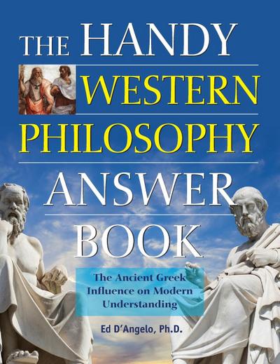 The Handy Western Philosophy Answer Book