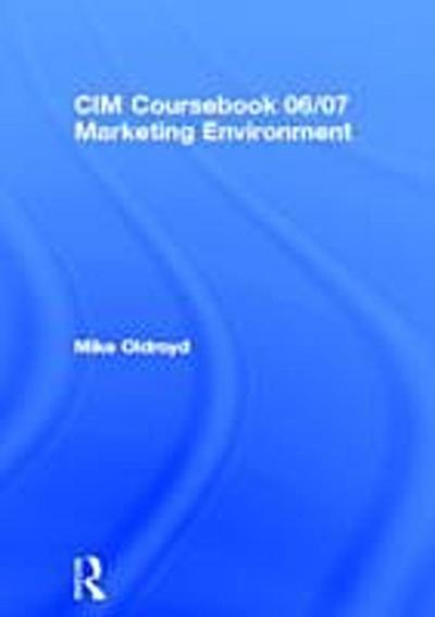 CIM Coursebook 06/07 Marketing Environment