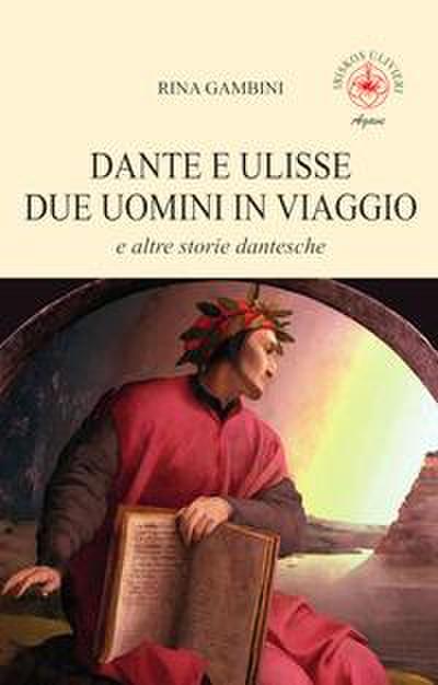 Dante e Ulisse due uomini in viaggio e altre storie dantesche