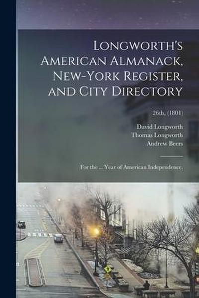 Longworth’s American Almanack, New-York Register, and City Directory: for the ... Year of American Independence.; 26th, (1801)