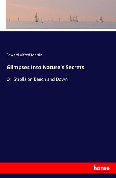 Glimpses Into Nature’s Secrets
