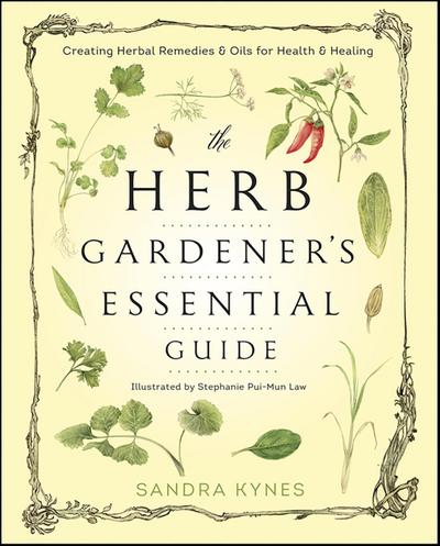 The Herb Gardener’s Essential Guide