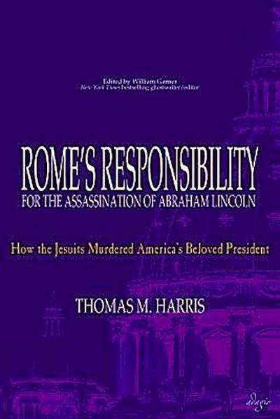 Rome’s Responsibility for the Assassination of Abraham Lincoln