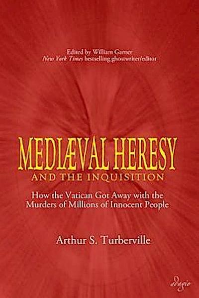 Medieval Heresy and the Inquisition